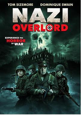 纳粹霸主 Nazi Overlord (2018) - 毒蛇电影