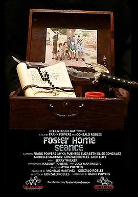 福斯特家园 Foster Home Seance (2018) - 毒蛇电影