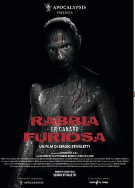 双倍的愤怒 Rabbia furiosa: Er Canaro (2018) - 毒蛇电影