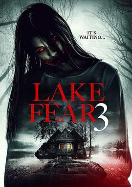 恐怖湖3 Lake Fear 3 (2018) - 毒蛇电影