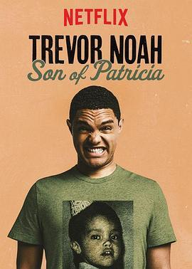 特雷弗·诺亚：派翠莎是我老妈 Trevor Noah: Son of Patricia (2018) - 毒蛇电影