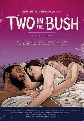 比翼双飞的爱情故事 Two in the Bush: A Love Story (2018) - 毒蛇电影