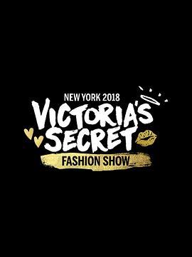 维多利亚的秘密2018时装秀 The Victoria's Secret Fashion Show 2018 (2018) - 毒蛇电影