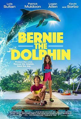 海豚伯尼 Bernie The Dolphin (2018) - 毒蛇电影