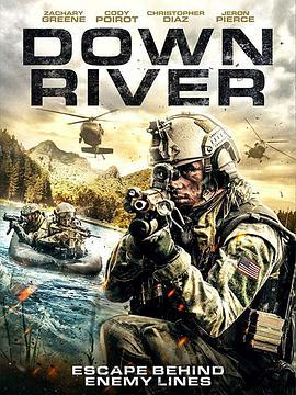 背水一战 Down River (2018) - 毒蛇电影