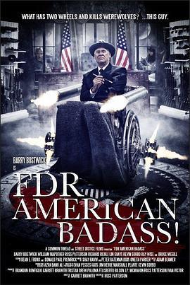 罗斯福：美国混蛋 FDR: American Badass! (2012) - 毒蛇电影