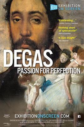 德加：对完美的追求 Degas: Passion for Perfection (2018) - 毒蛇电影