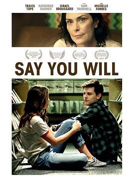 说你愿意 Say You Will (2017) - 毒蛇电影