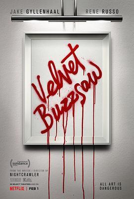 天鹅绒圆锯 Velvet Buzzsaw (2019) - 毒蛇电影