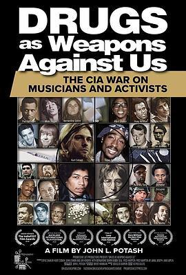 毒品作为对我们的武器: 中情局对音乐家和活动人士的战争 Drugs as Weapons Against Us: The CIA War on Musicians and Activists (2018) - 毒蛇电影