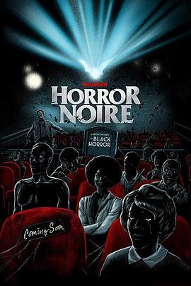 黑色恐怖：黑人恐怖电影史 Horror Noire: A History of Black Horror (2019) - 毒蛇电影