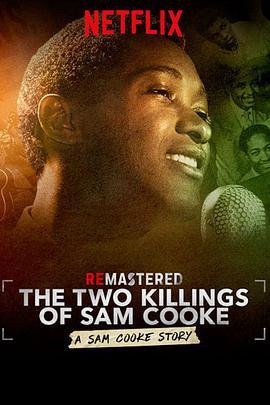 重现：灵魂乐之王的两起死亡事件 ReMastered: The Two Killings of Sam Cooke (2019) - 毒蛇电影