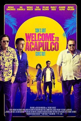 阿卡普尔科奇遇记 Welcome to Acapulco (2018) - 毒蛇电影