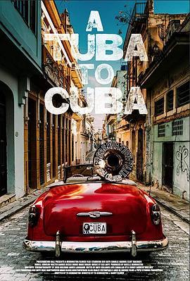 古巴爵士旅 A Tuba to Cuba (2019) - 毒蛇电影