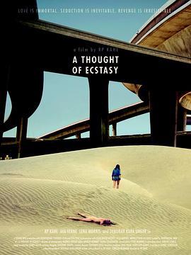 心醉神迷的想法 A Thought of Ecstasy (2017) - 毒蛇电影