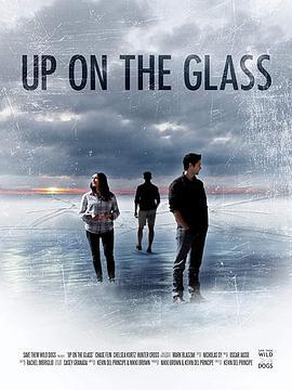 如履薄冰 Up on the Glass (2019) - 毒蛇电影