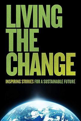 活在改变中 Living the Change: Inspiring Stories for a Sustainable Future (2018) - 毒蛇电影