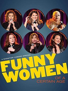 一定年龄的有趣女人 Funny Women of a Certain Age (2019) - 毒蛇电影