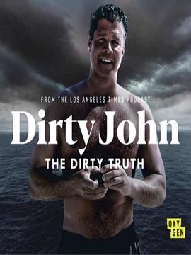 脏鬼约翰：丑陋真相 Dirty John, The Dirty Truth (2019) - 毒蛇电影