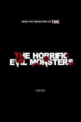 混世魔王组 The Horrific Evil Monsters (2020) - 毒蛇电影