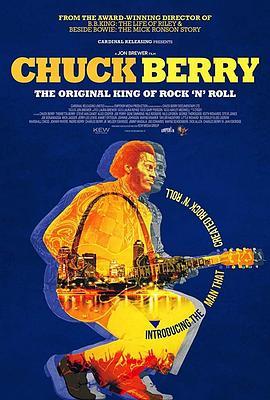 查克·贝里 Chuck Berry (2019) - 毒蛇电影