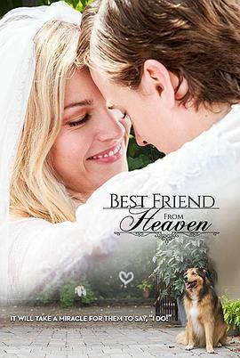 来自天堂的最好朋友 Best Friend from Heaven (2018) - 毒蛇电影