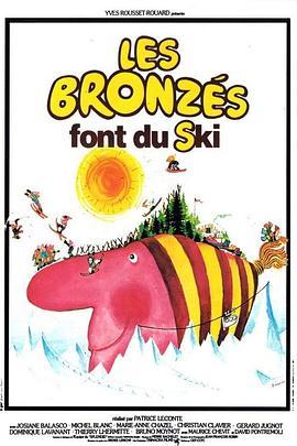 艳阳假期2 Les Bronzés font du ski (1979) - 毒蛇电影