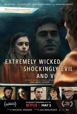 极端邪恶 Extremely Wicked, Shockingly Evil and Vile (2019) - 毒蛇电影