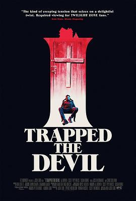 我制服了魔鬼 I Trapped the Devil (2019) - 毒蛇电影