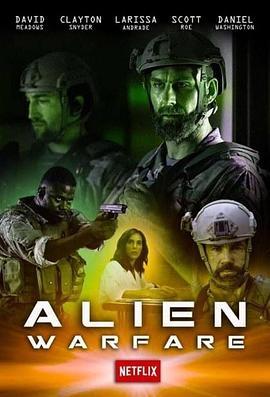 海豹突击队大战奇妙外星人 Alien Warfare (2019) - 毒蛇电影