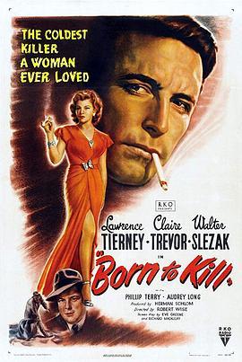 天生杀手 Born to Kill (1947) - 毒蛇电影