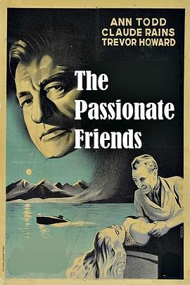 深情的朋友 The Passionate Friends (1949) - 毒蛇电影