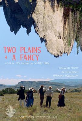 两个平原，一个幻想 Two Plains and a Fancy (2018) - 毒蛇电影