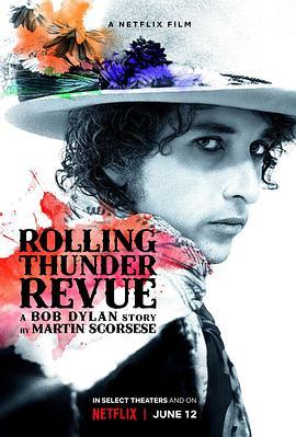 滚雷巡演：鲍勃·迪伦传奇 Rolling Thunder Revue: A Bob Dylan Story by Martin Scorsese (2019) - 毒蛇电影