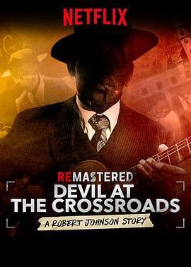 重现：十字路口的恶魔 ReMastered: Devil at the Crossroads (2019) - 毒蛇电影