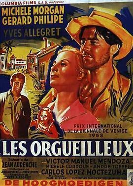 奇异的爱情 Les orgueilleux (1953) - 毒蛇电影