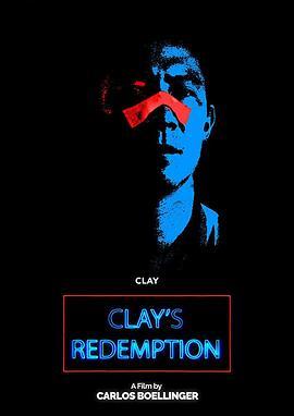 克莱的救赎 Clay's Redemption (2019) - 毒蛇电影