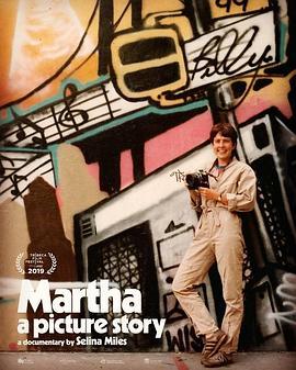 玛莎：关于照片的故事 Martha: A Picture Story (2019) - 毒蛇电影