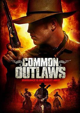 常见的法外之徒 Common.Outlaws (2014) - 毒蛇电影