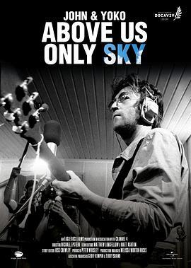 列侬和洋子：仅限于天空 John & Yoko: Above Us Only Sky (2018) - 毒蛇电影