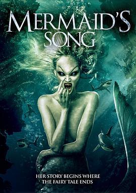 人鱼之歌 Mermaid's Song (2018) - 毒蛇电影