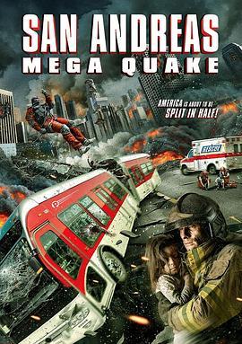 圣安地列斯超强地震 San Andreas Mega Quake (2019) - 毒蛇电影