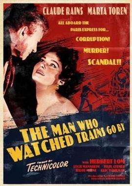 目睹列车驶过的男人 The Man Who Watched Trains Go By (1952) - 毒蛇电影