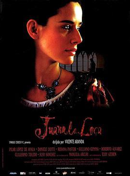 疯女胡安娜 Juana la Loca (2001) - 毒蛇电影