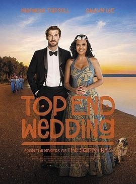 无上婚宴 Top End Wedding (2019) - 毒蛇电影