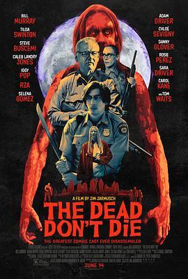 丧尸未逝 The Dead Don't Die (2019) - 毒蛇电影