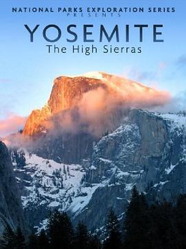 探险国家公园系列：约塞米蒂 National Parks Exploration Series: Yosemite (2011) - 毒蛇电影