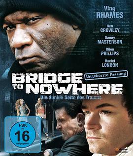 绝路桥 The Bridge to Nowhere (2009) - 毒蛇电影