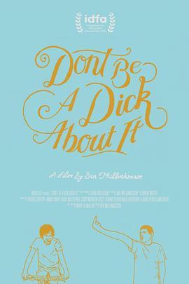 Don’t Be a Dick About It  (2018) - 毒蛇电影