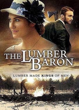 男爵 The Lumber Baron (2019) - 毒蛇电影